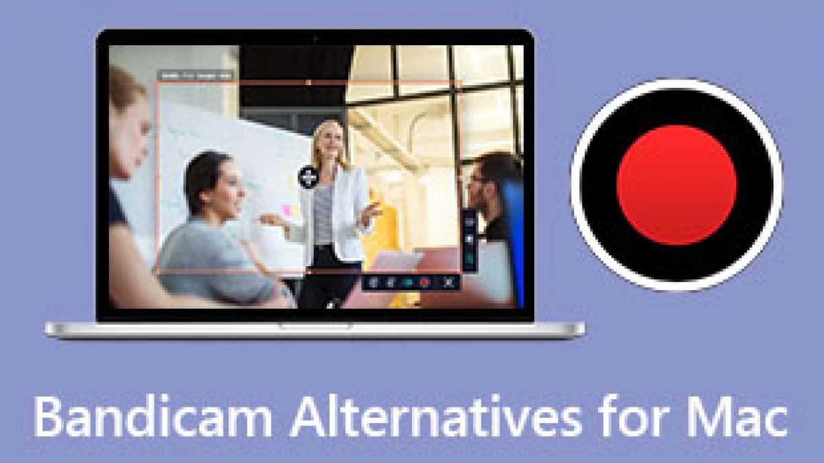 Prominent Bandicam For Mac Alternative For Effective Recordings