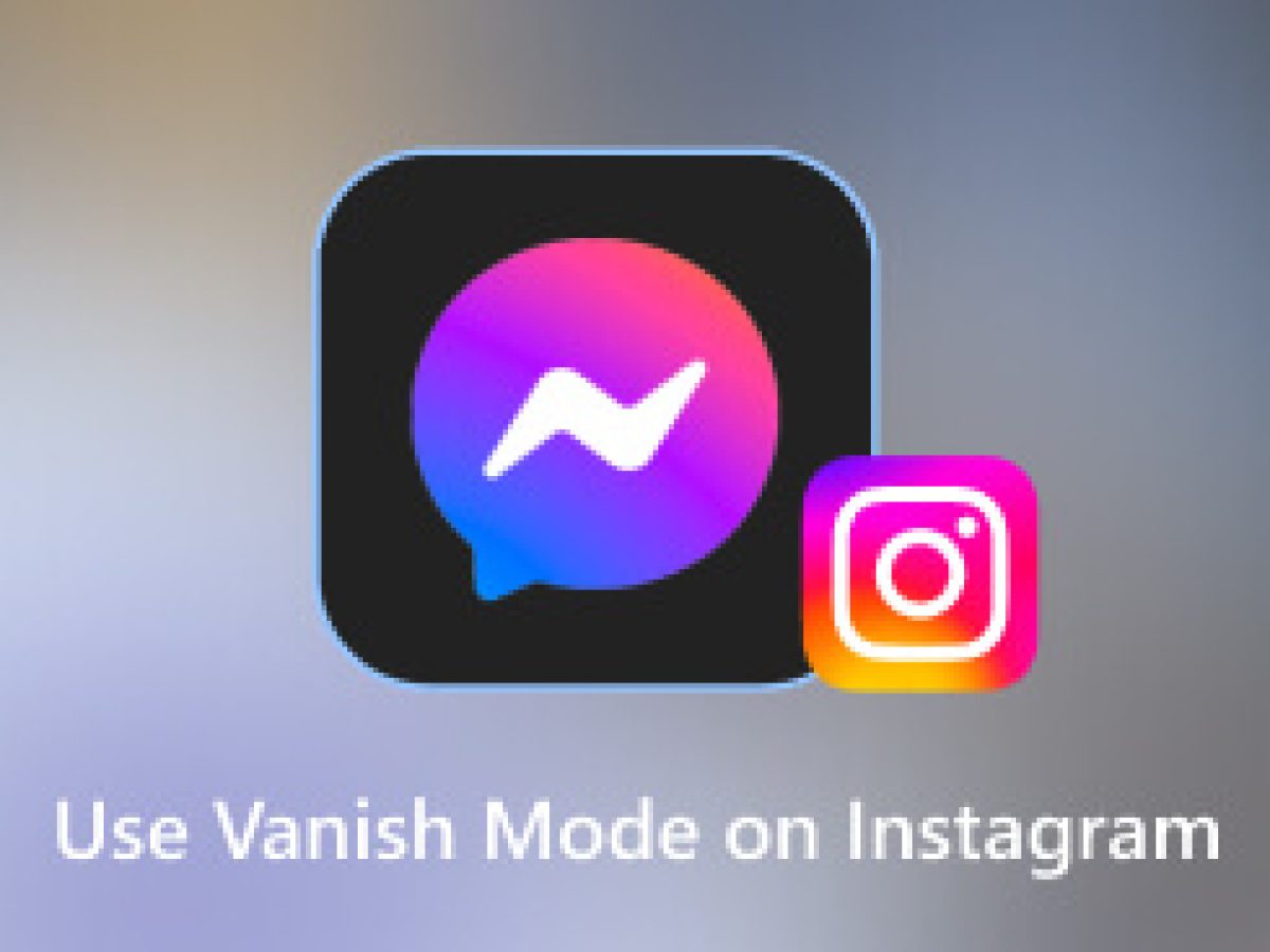 use-vanish-mode-on-instagram-s-1200x900.jpg